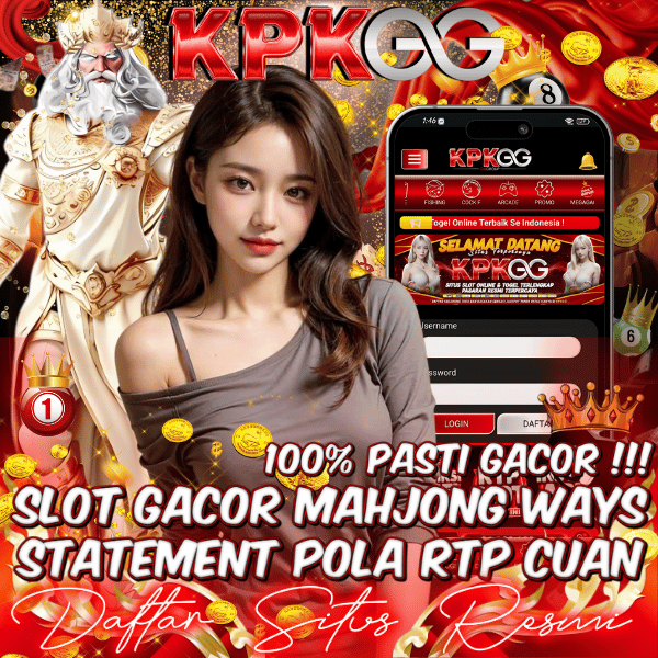 Kpkgg Link Pg Soft Slot Gacor Mahjong Ways & Statement Pola RTP Paling Cuan 2025